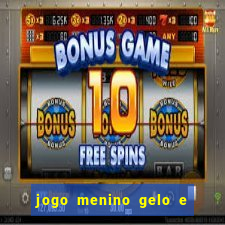 jogo menino gelo e menina lava